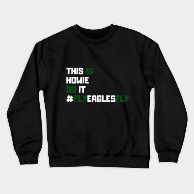 This Is Howie Do It Crewneck Sweatshirt by FirstTimeLongTime